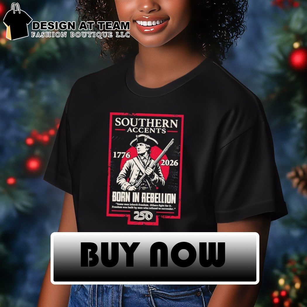 Soldier patriot Southern Accents Born in Rebellion shirt