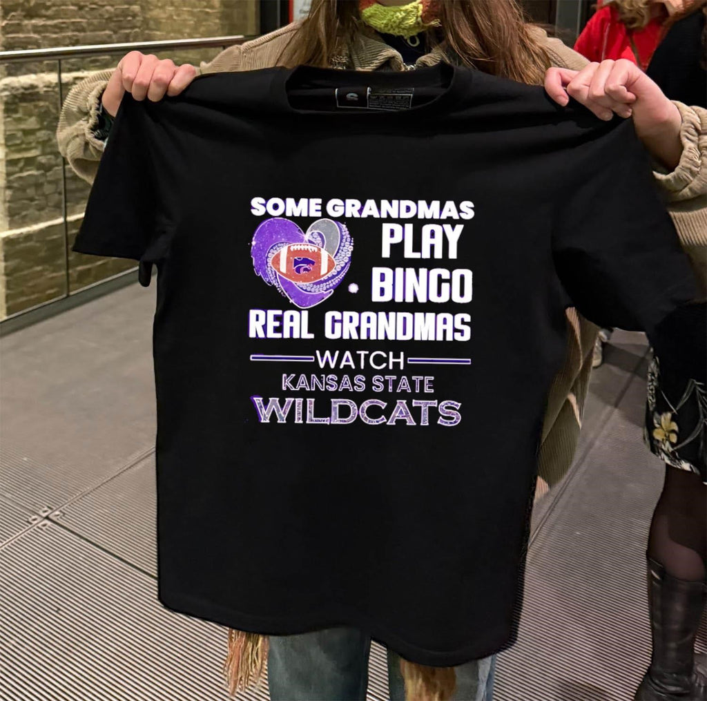 Some Grandmas Play Bingo Real Grandmas Watch Kansas State Wildcats shirt