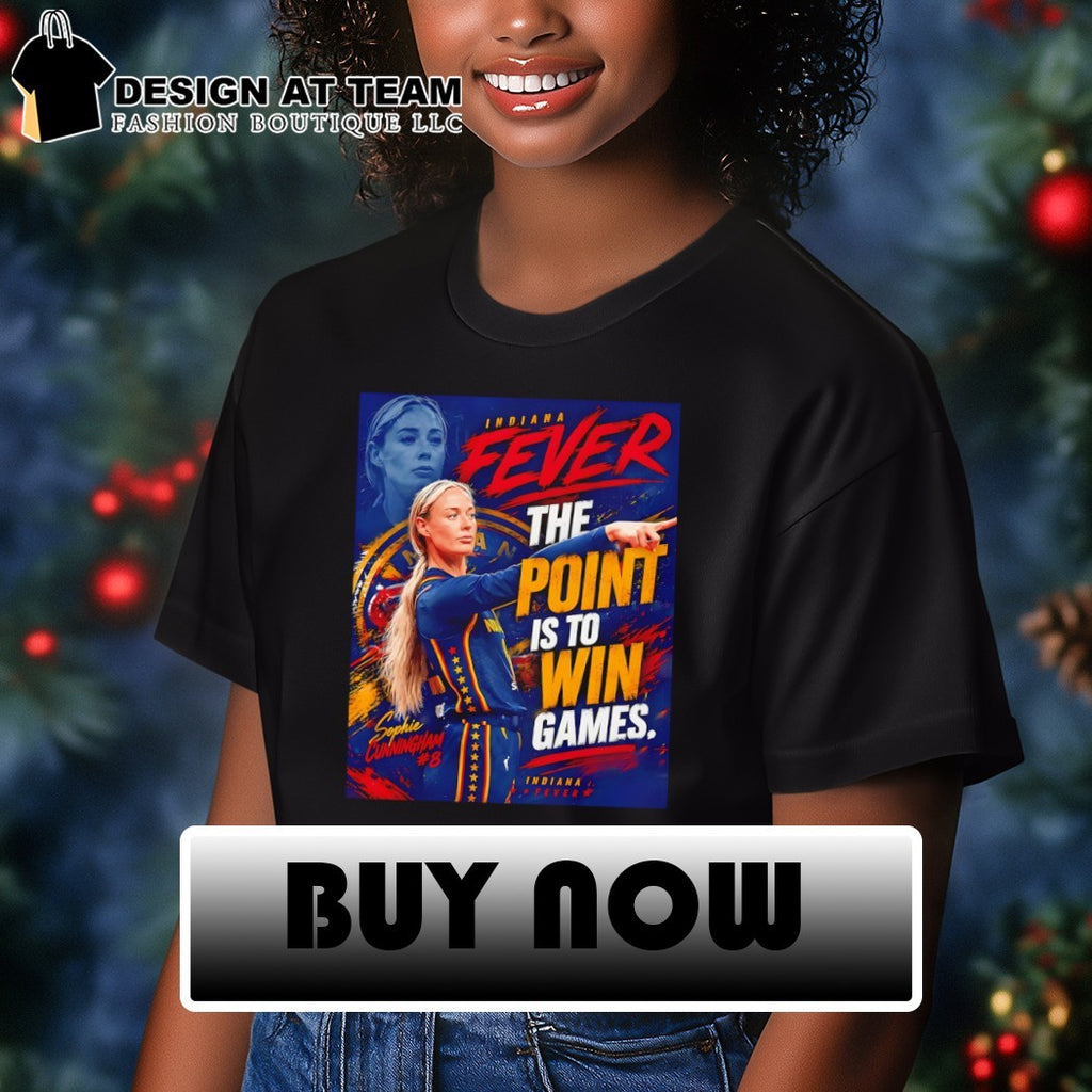 Sophie Cunningham Indiana Fever The point is to win games team basketball shirt