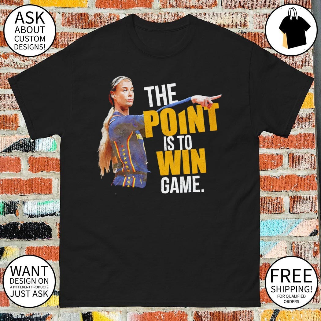 Sophie Cunningham Indiana Fever WNBA The point is to win game shirt