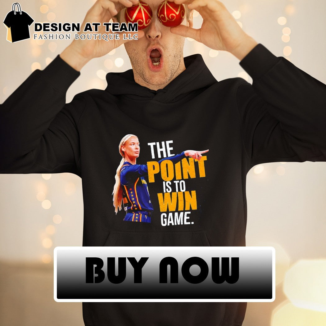 Sophie Cunningham Indiana Fever basketball the point is to win game sport shirt