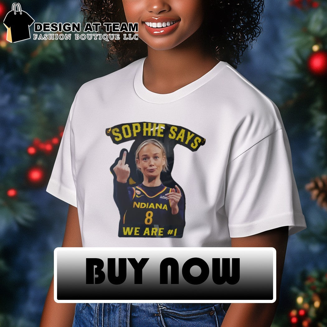 Sophie Cunningham middle finger Indiana Fever Sophie Says we are #1 funny shirt