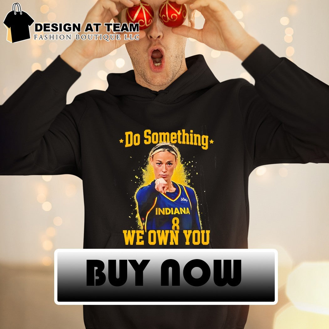 Sophie Cunningham point Do Something We Own You Indiana Fever Basketball WNBA 2026 vintage shirt