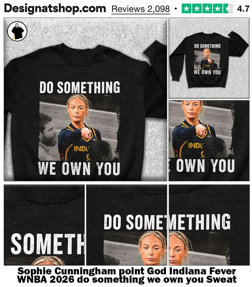 Sophie Cunningham point God Indiana Fever WNBA 2026 do something we own you shirt