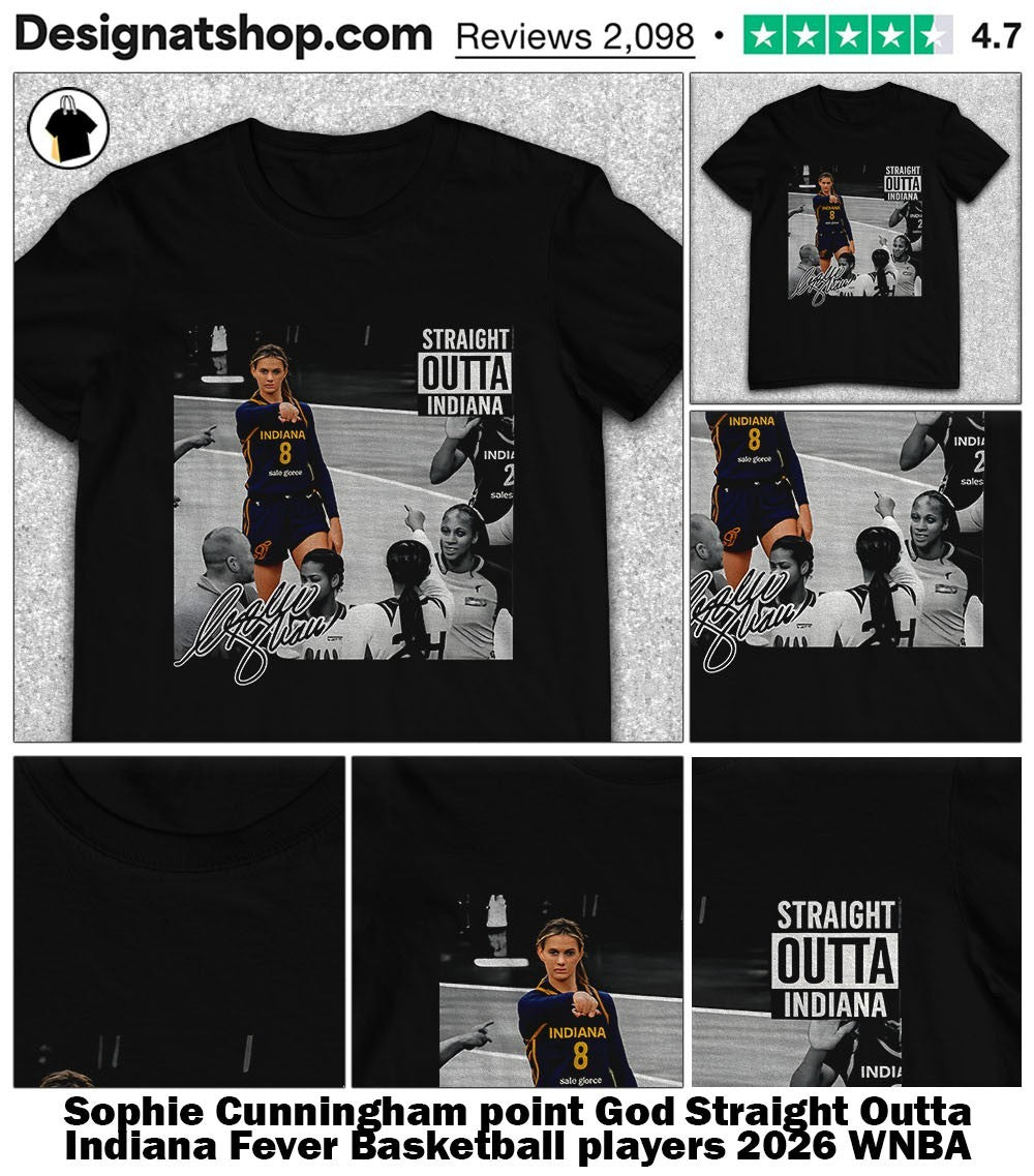 Sophie Cunningham point God Straight Outta Indiana Fever Basketball players 2026 WNBA signature shirt