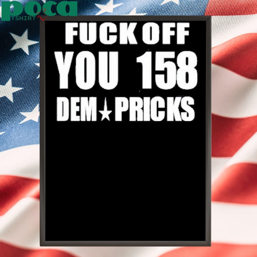 Southern Grace Fuck Off You 158 Dem Pricks Shirt