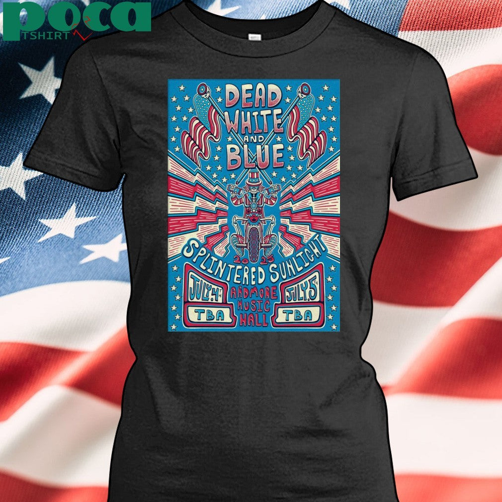 Splintered Sunlight At Ardmore Music Hall On July 4-5 2025 Poster shirt