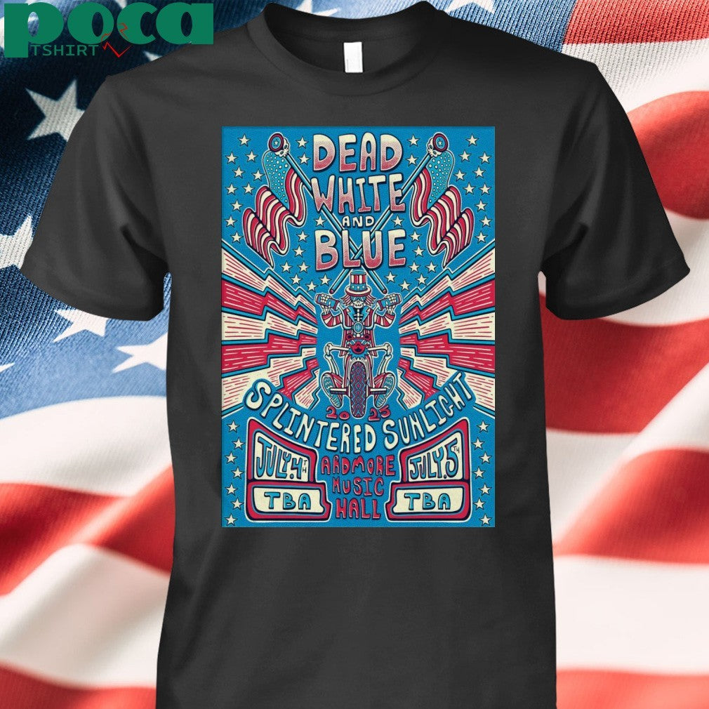 Splintered Sunlight At Ardmore Music Hall On July 4-5 2025 Poster shirt