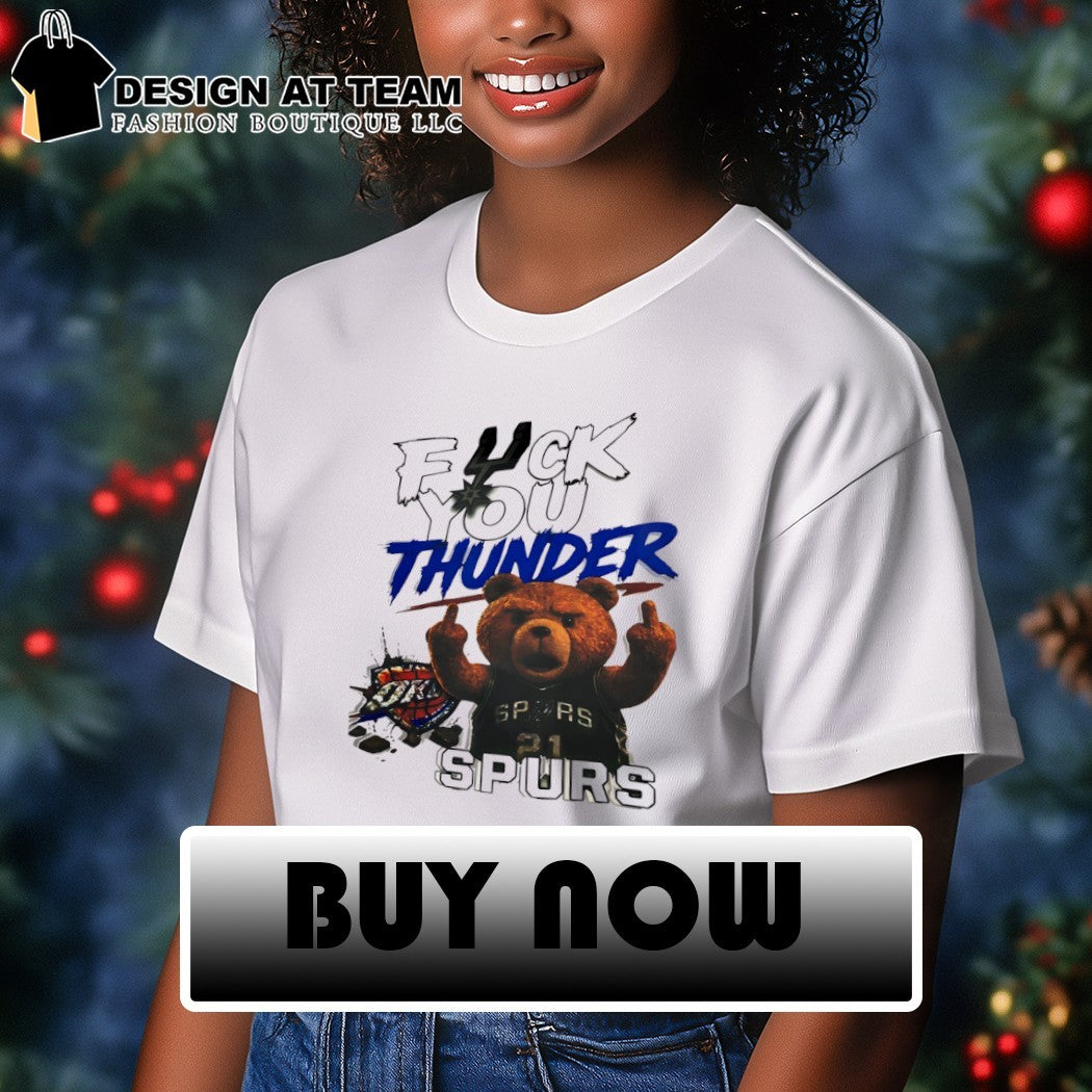 Spurs Ted bear fuck you Thunder OKC vs Spurs NBA Finals Game white shirt