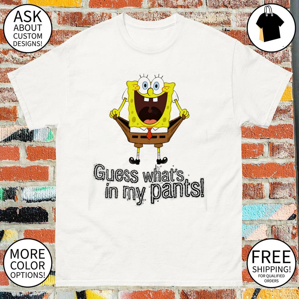 SquarePants guess what’s in my pants shirt