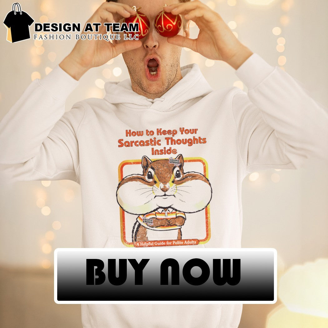 Squirrel how to keep your sarcastic thoughts inside shirt