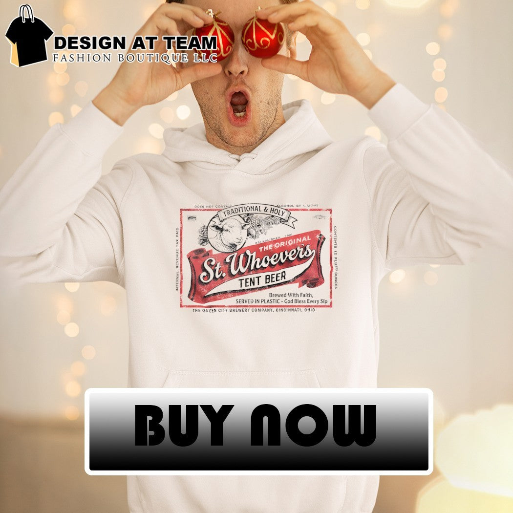 St. Whoever’s Tent Beer The Original Traditional and Holy vintage shirt