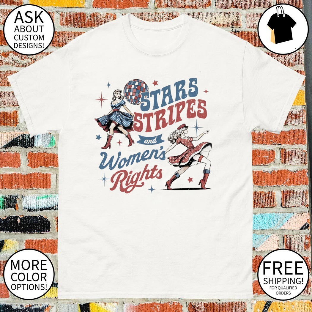 Stars Stripes and Women’s Rights American flag 2026 shirt