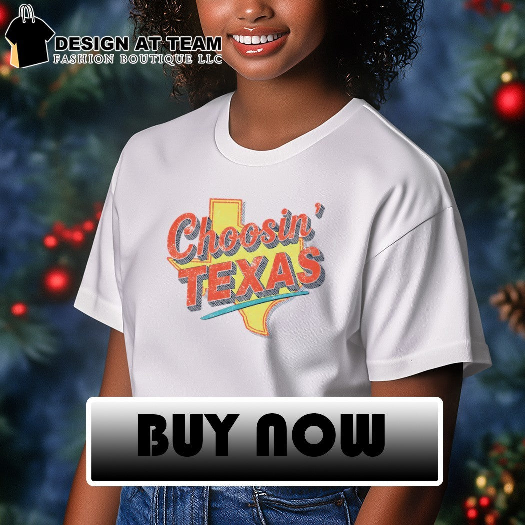 State Map Choosin’ Texas Shirt