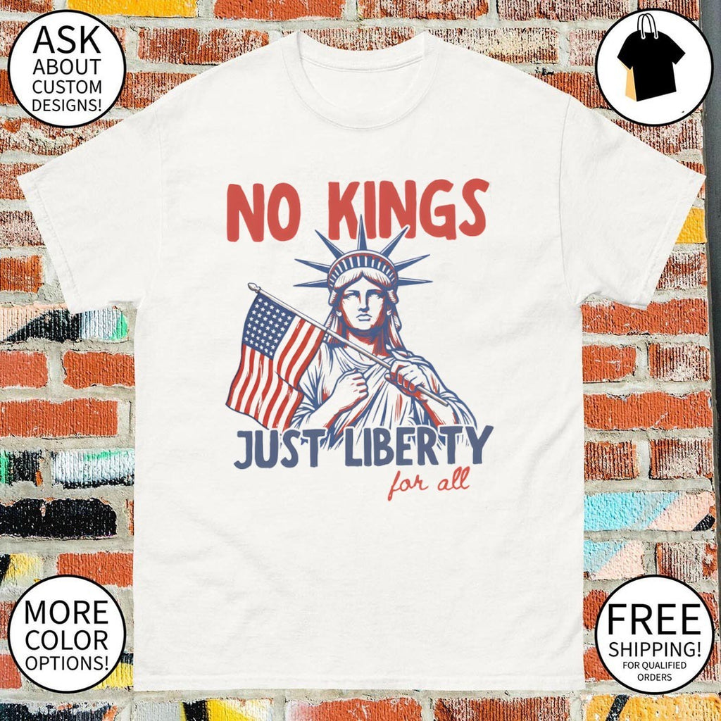 Statue of Liberty American flag No Kings Just Liberty for all shirt