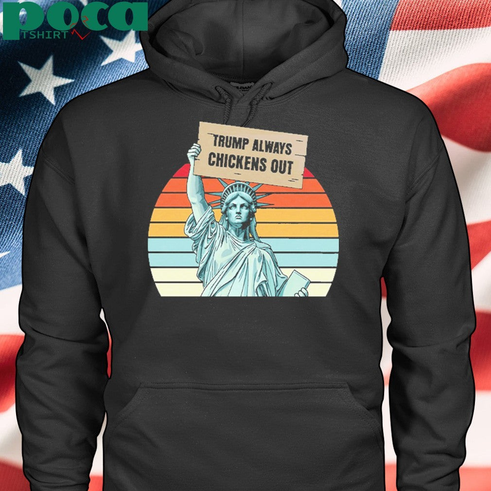 Statue of Liberty Trump Always Chickens Out Shirt