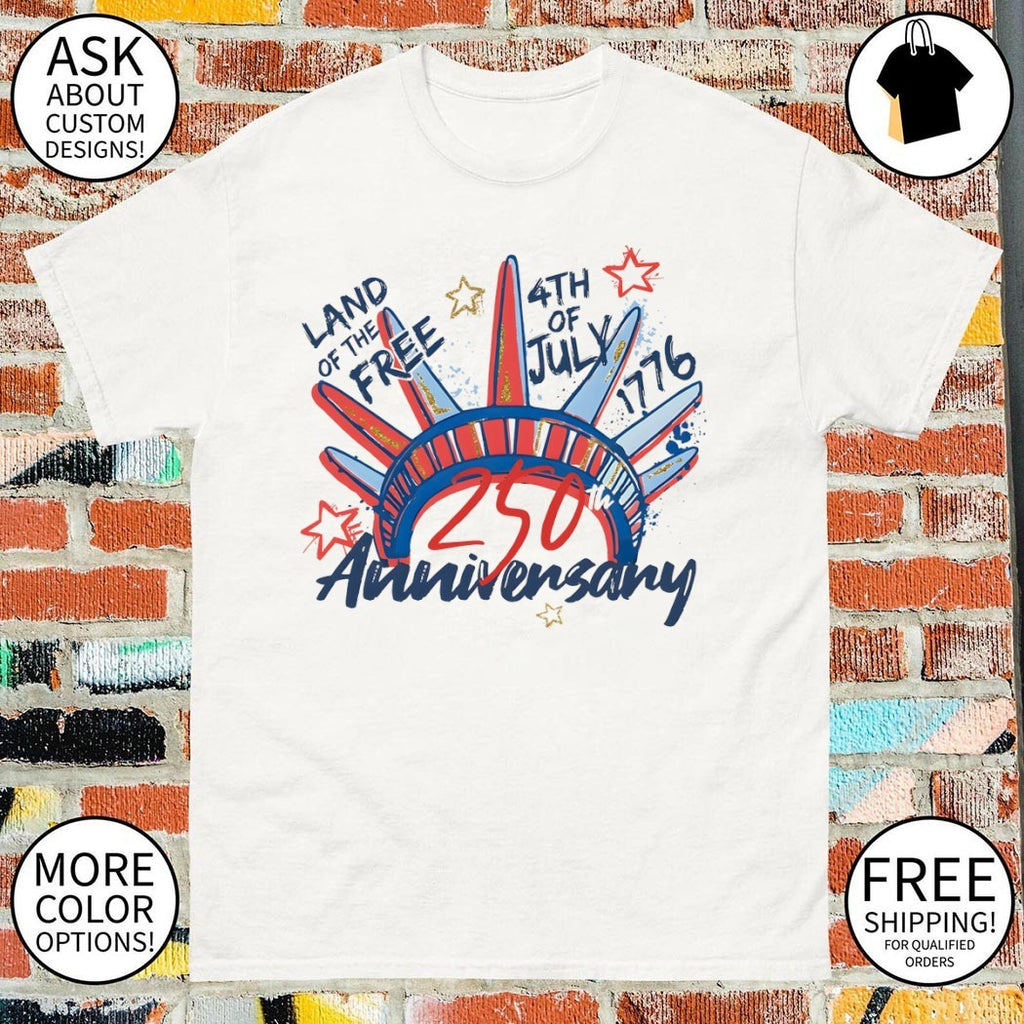 Statue of Liberty apparel Land of the Free 4th of July 1776 250th Anniversary shirt