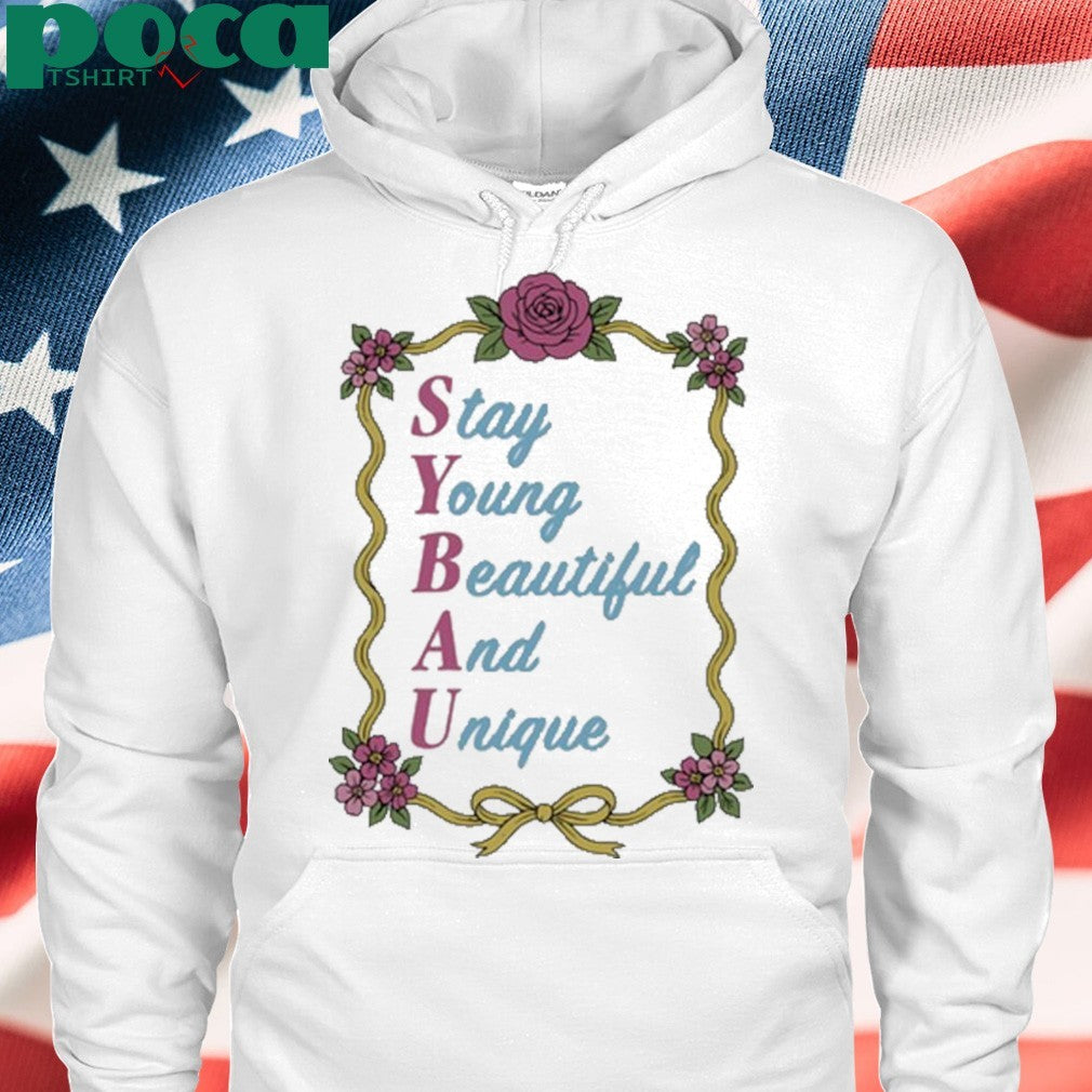 Stay Young Beautiful And Unique shirt