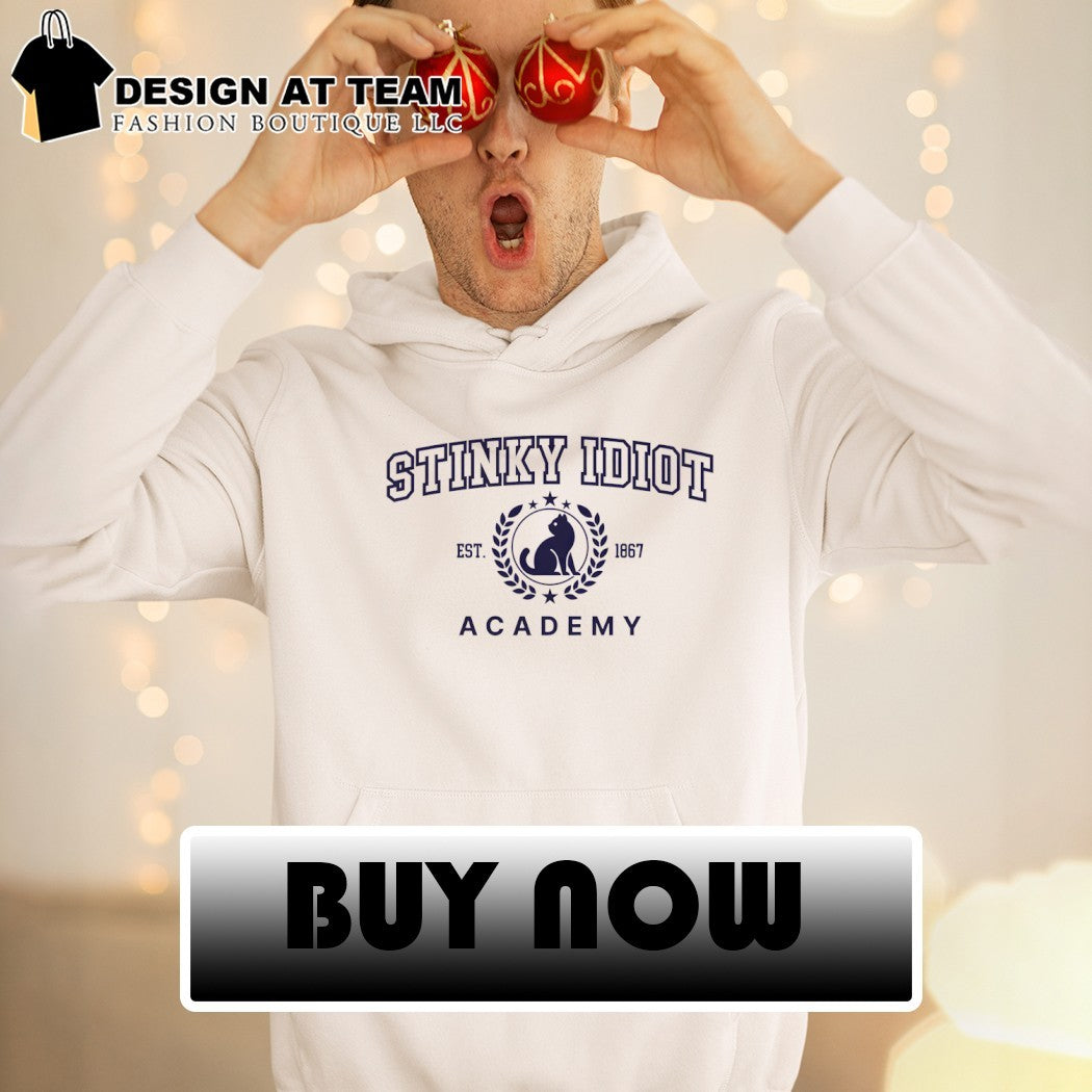 Stinky Idiot Academy est 1867 shirt