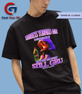 Streets turned me despicable Minions but my money still gru shirt