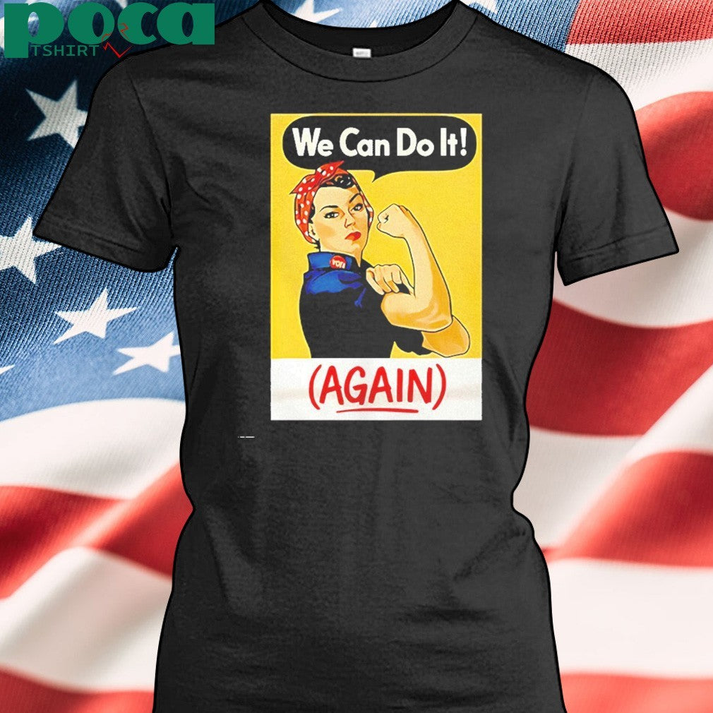 Strong Girl We Can Do It Again Shirt