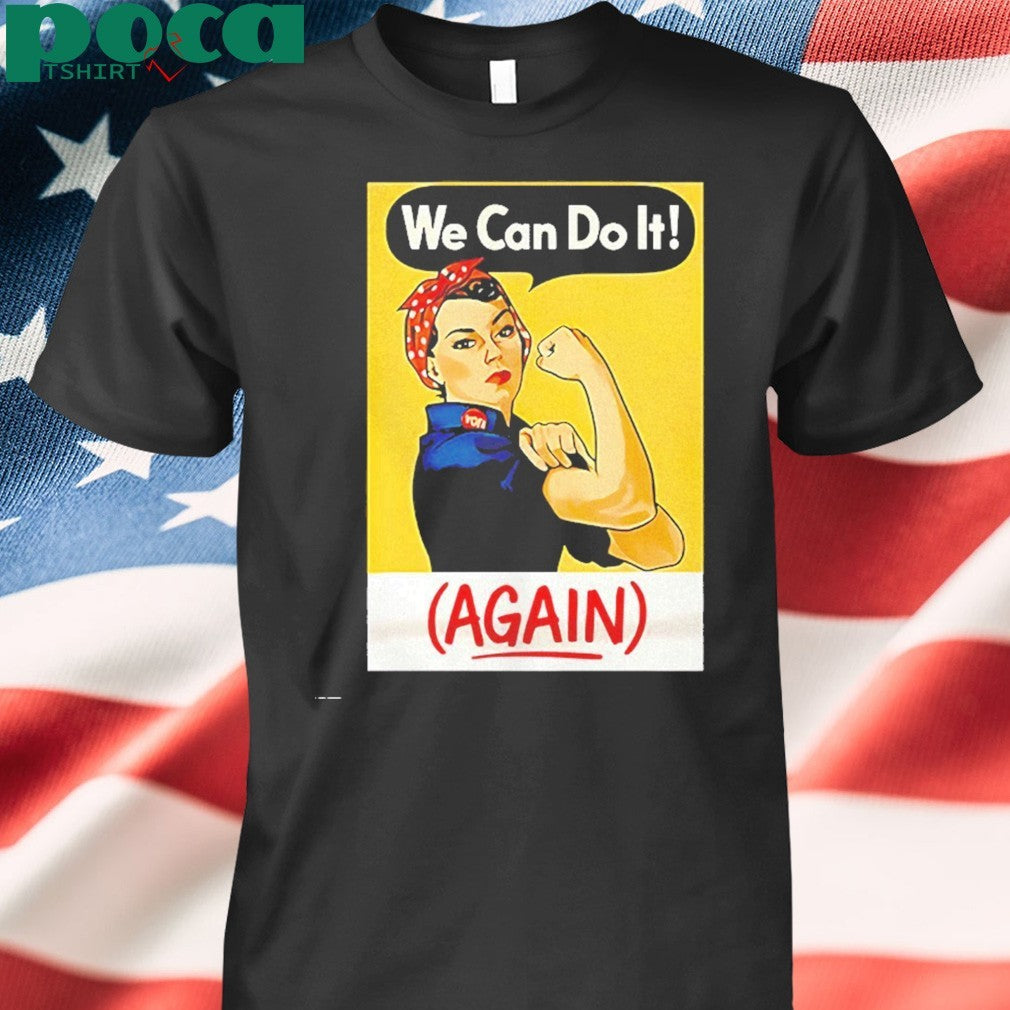 Strong Girl We Can Do It Again Shirt