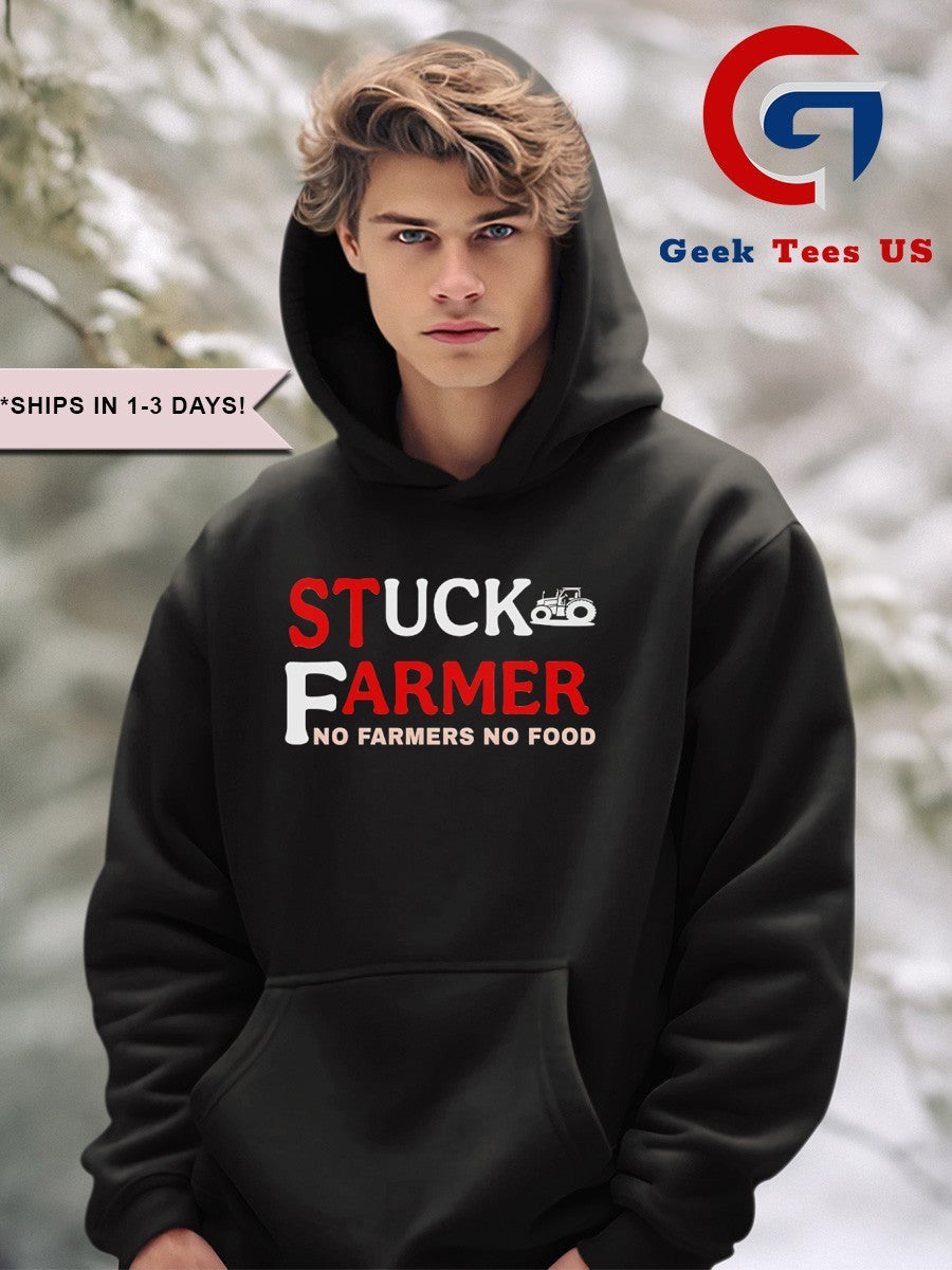 Stuck farmer no farmers no food shirt