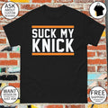Suck My Knick Funny NYC Knicks Basketball shirt