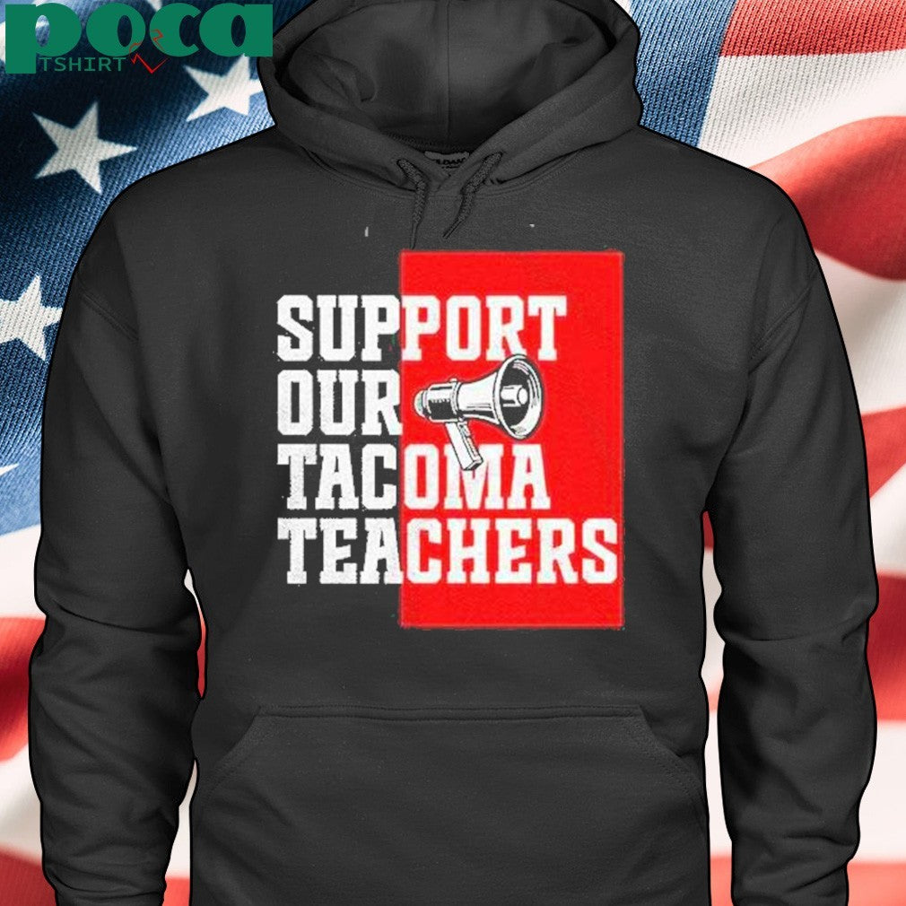 Support Our Tacoma Teachers Shirt