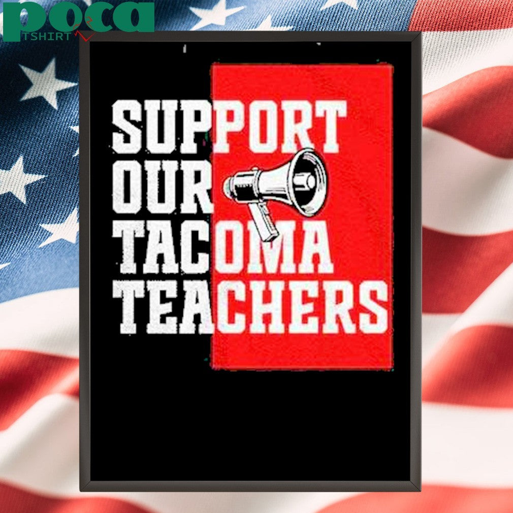 Support Our Tacoma Teachers Shirt