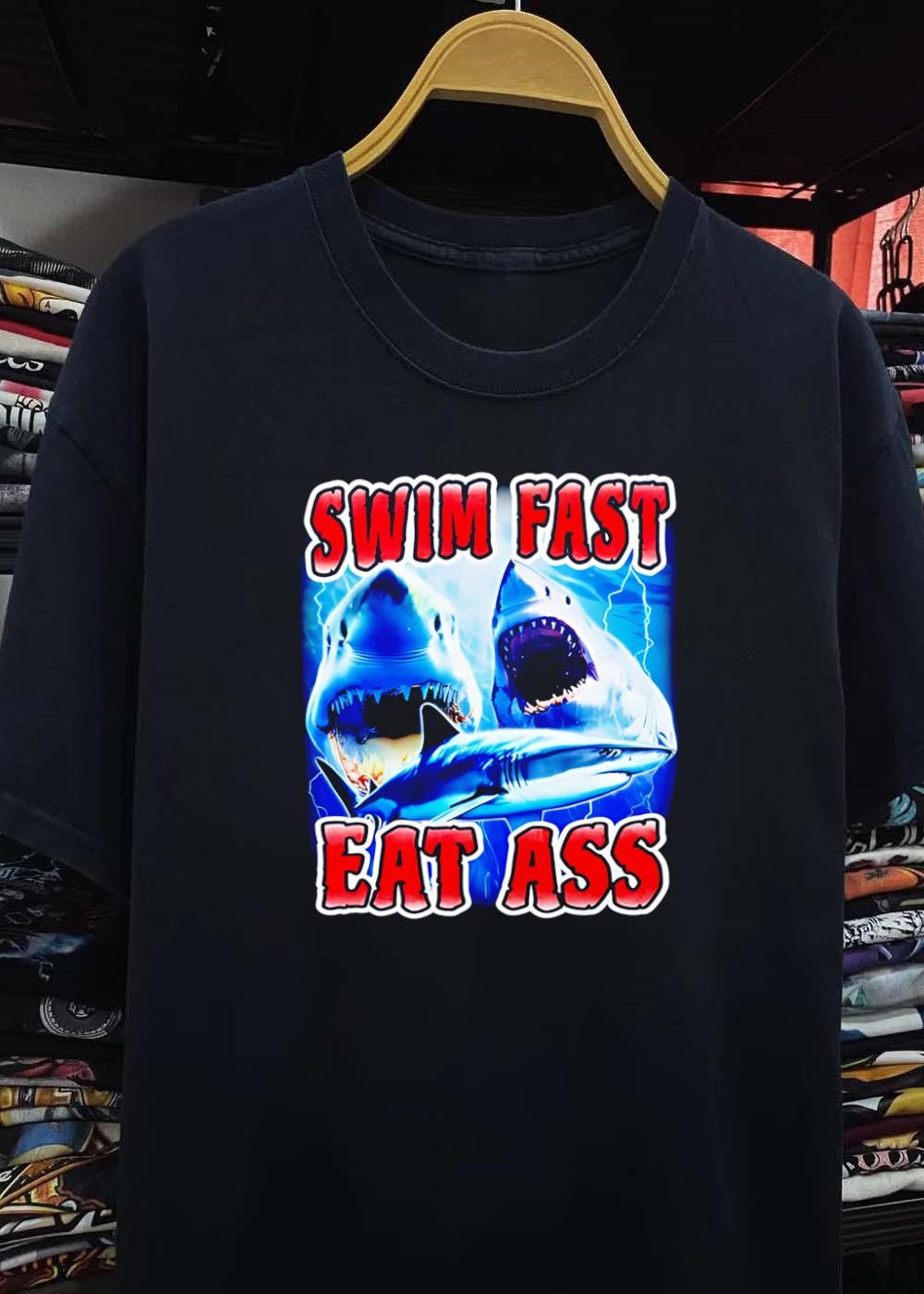Swim Fast Eat Ass Shark T-Shirt
