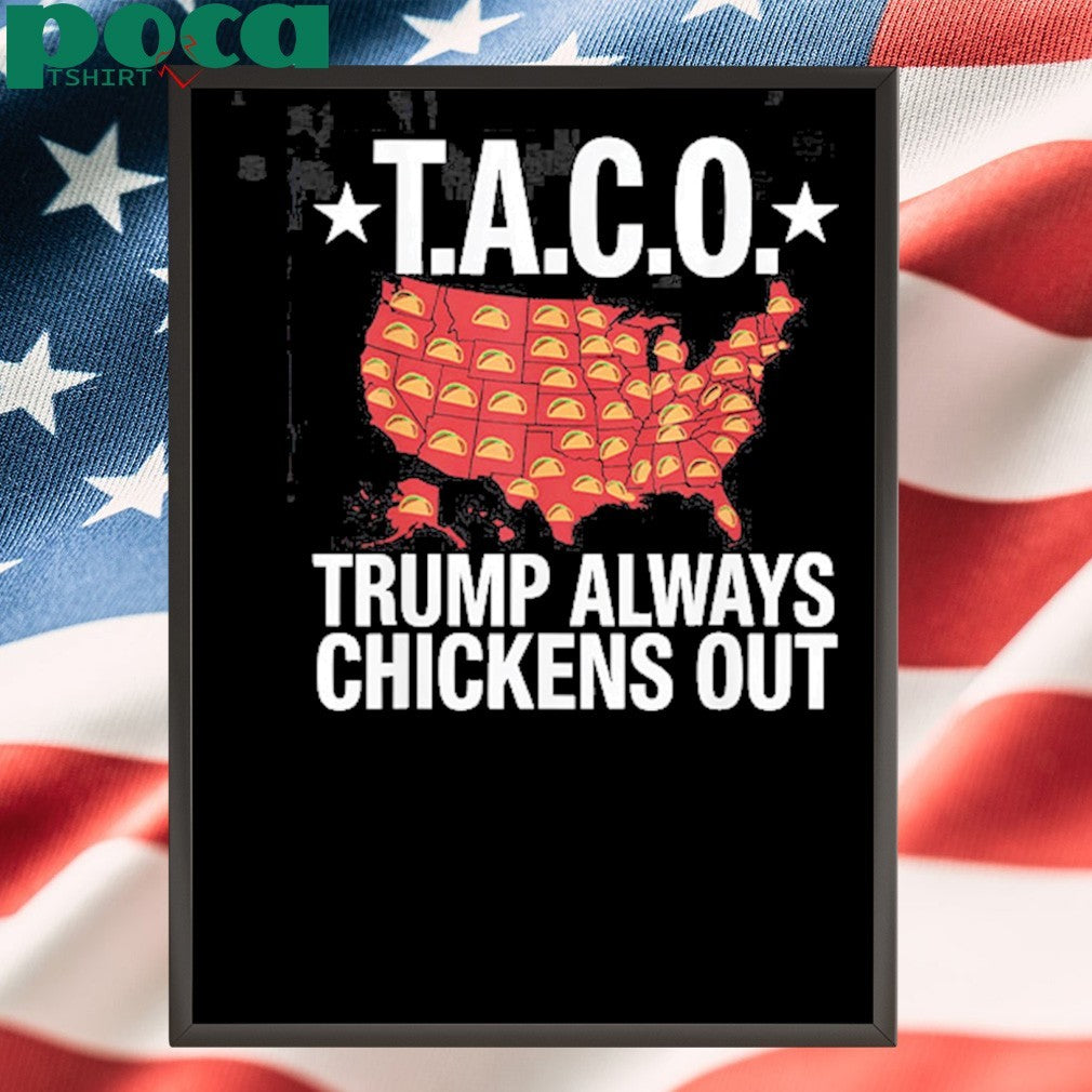 Taco Trump Always Chickens Out USA Map Shirt
