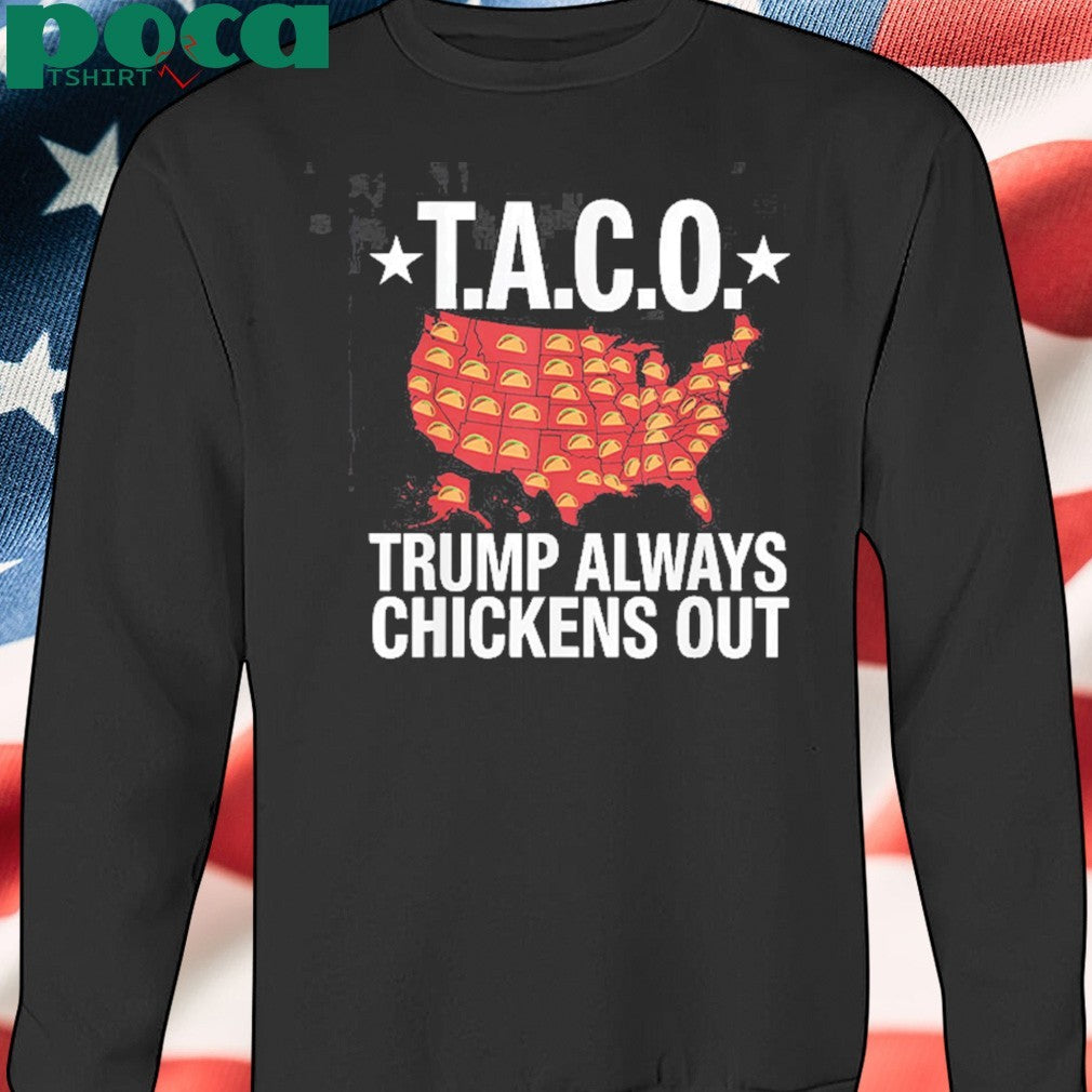 Taco Trump Always Chickens Out USA Map Shirt
