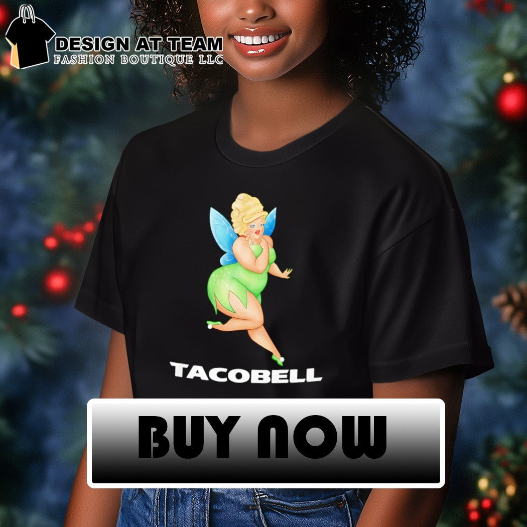 Tacobell Tinkerbell Cousin shirt