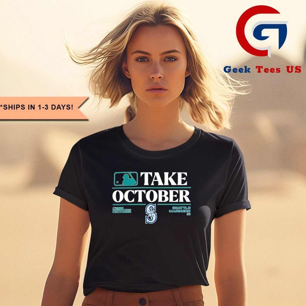 Take October Postseason 2025 Seattle Mariners MLB Playoffs shirt