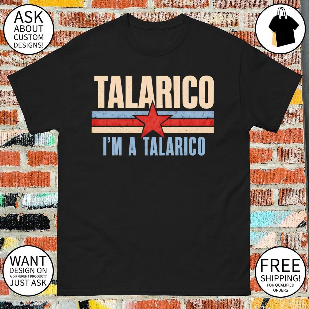 Talarico I’m a Talarico Surname America shirt