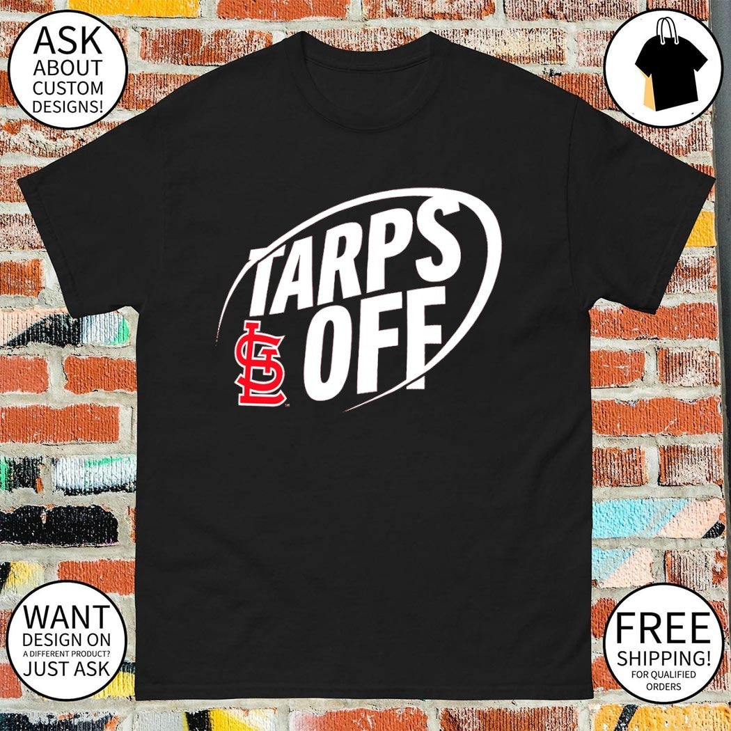 Tarps Off STL St. Louis Cardinals Baseball 2026 logo shirt