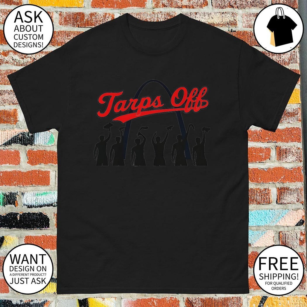 Tarps Off St. Louis Cardinals Baseball MLB 2026 shirt
