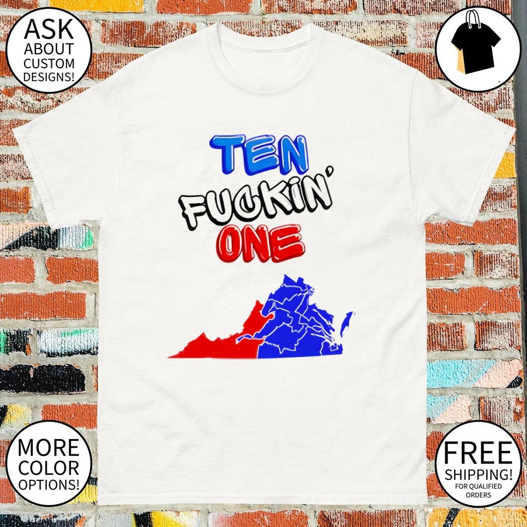 Ten fuckin’ one Virginia Senate Democratic Map shirt