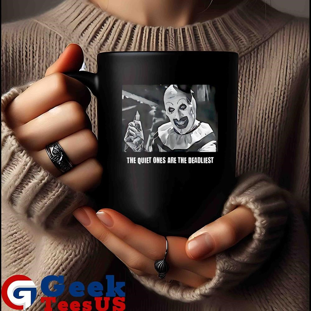 Terrifier the quiet ones are the deadliest shirt