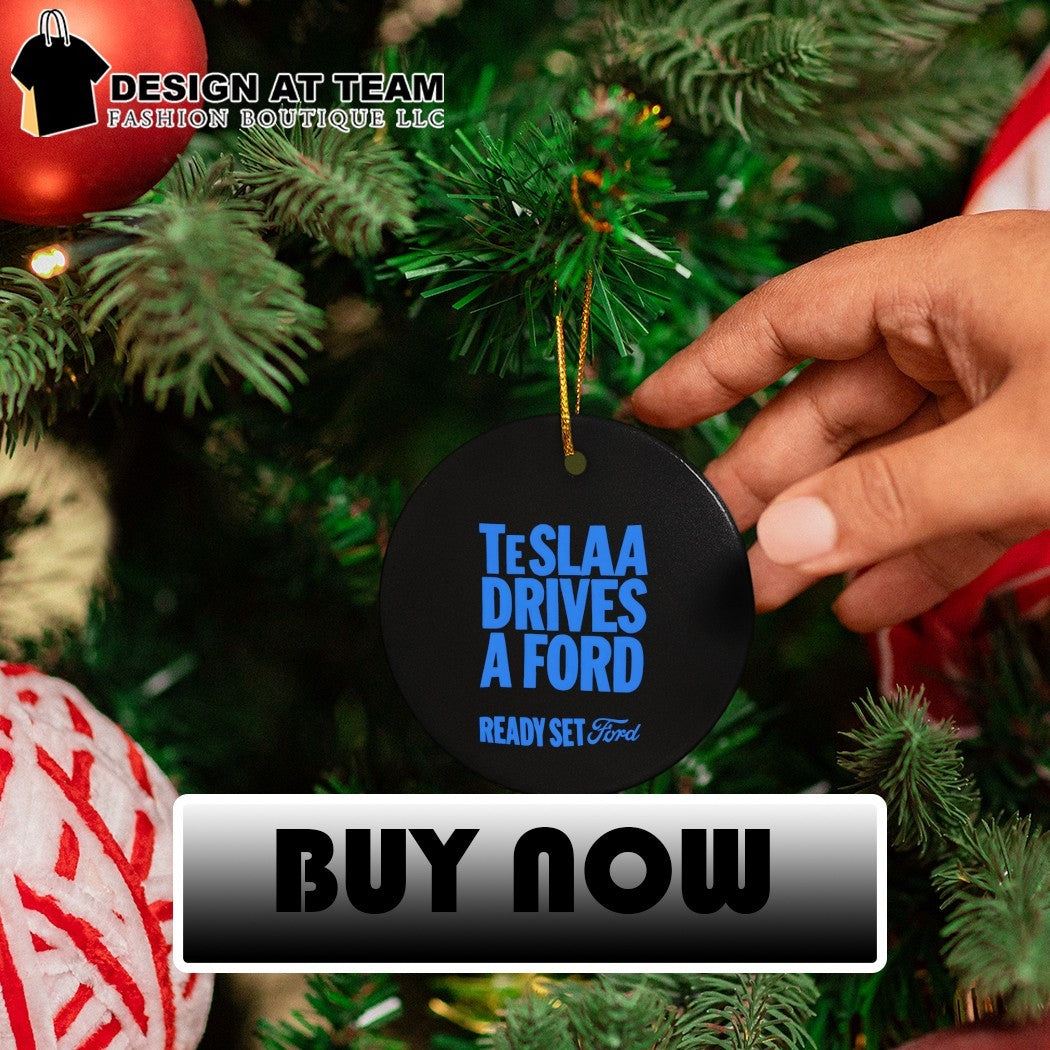 Teslaa drives a ford ready set ford shirt