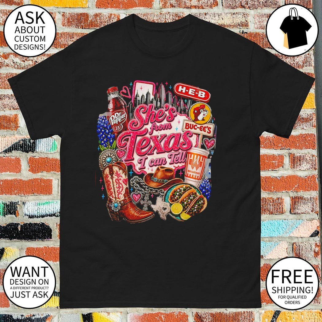 Texas Buc-ee’s Dr Pepper Whataburger She’s from Texas I can Tell shirt