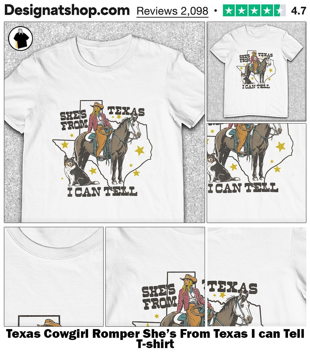 Texas Cowgirl Romper She’s From Texas I can Tell shirt
