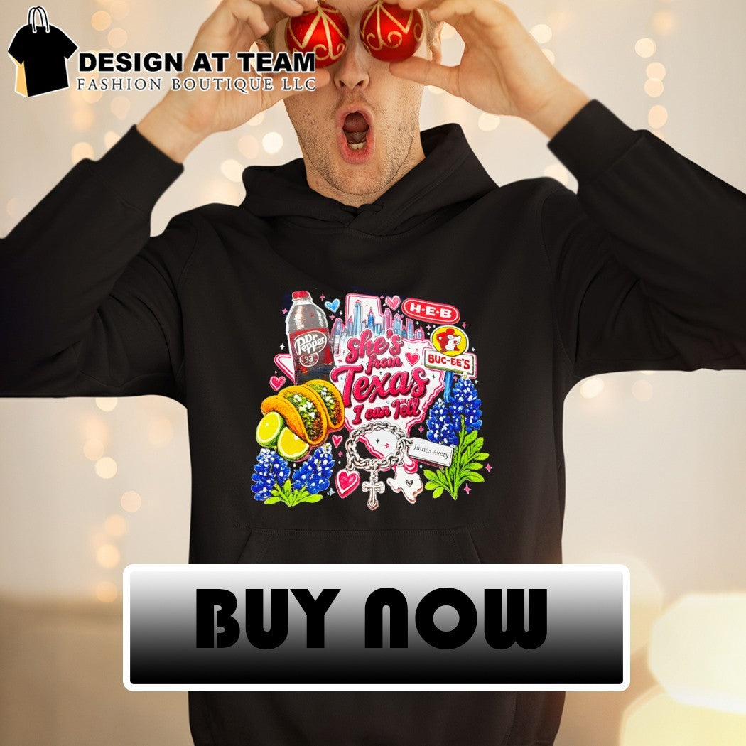 Texas Dr Pepper H E B Buc-ees Tacos Bluebonnets James Avery she’s from Texas I can tell text shirt
