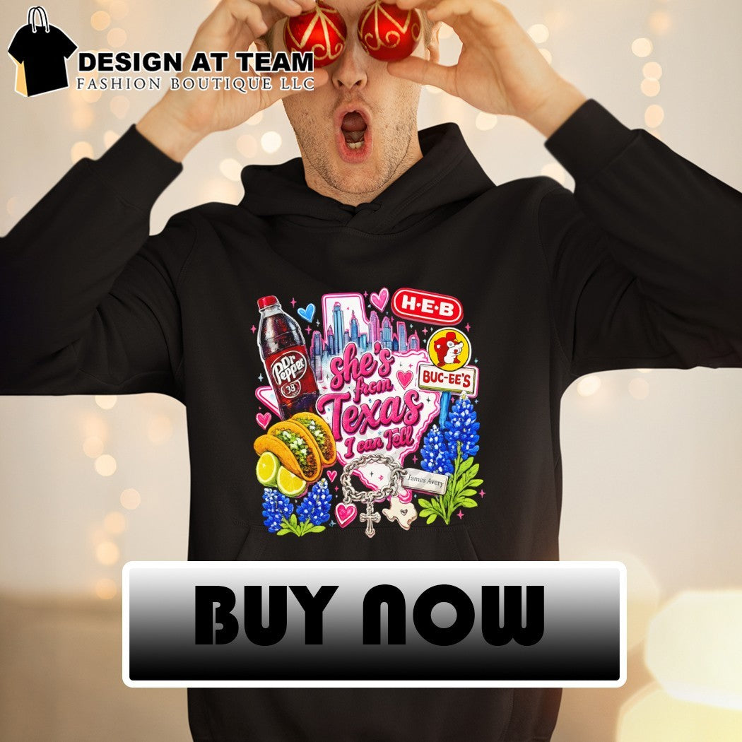 Texas H-E-B Buc-ee’s Dr Pepper tacos James Avery she’s from Texas I can tell text shirt