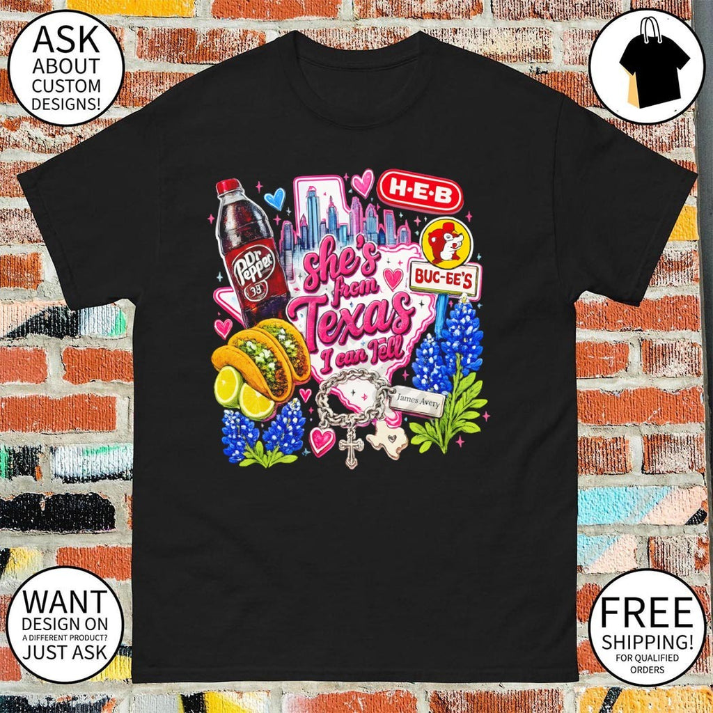 Texas H-E-B Buc-ee’s Dr Pepper tacos James Avery she’s from Texas I can tell text shirt