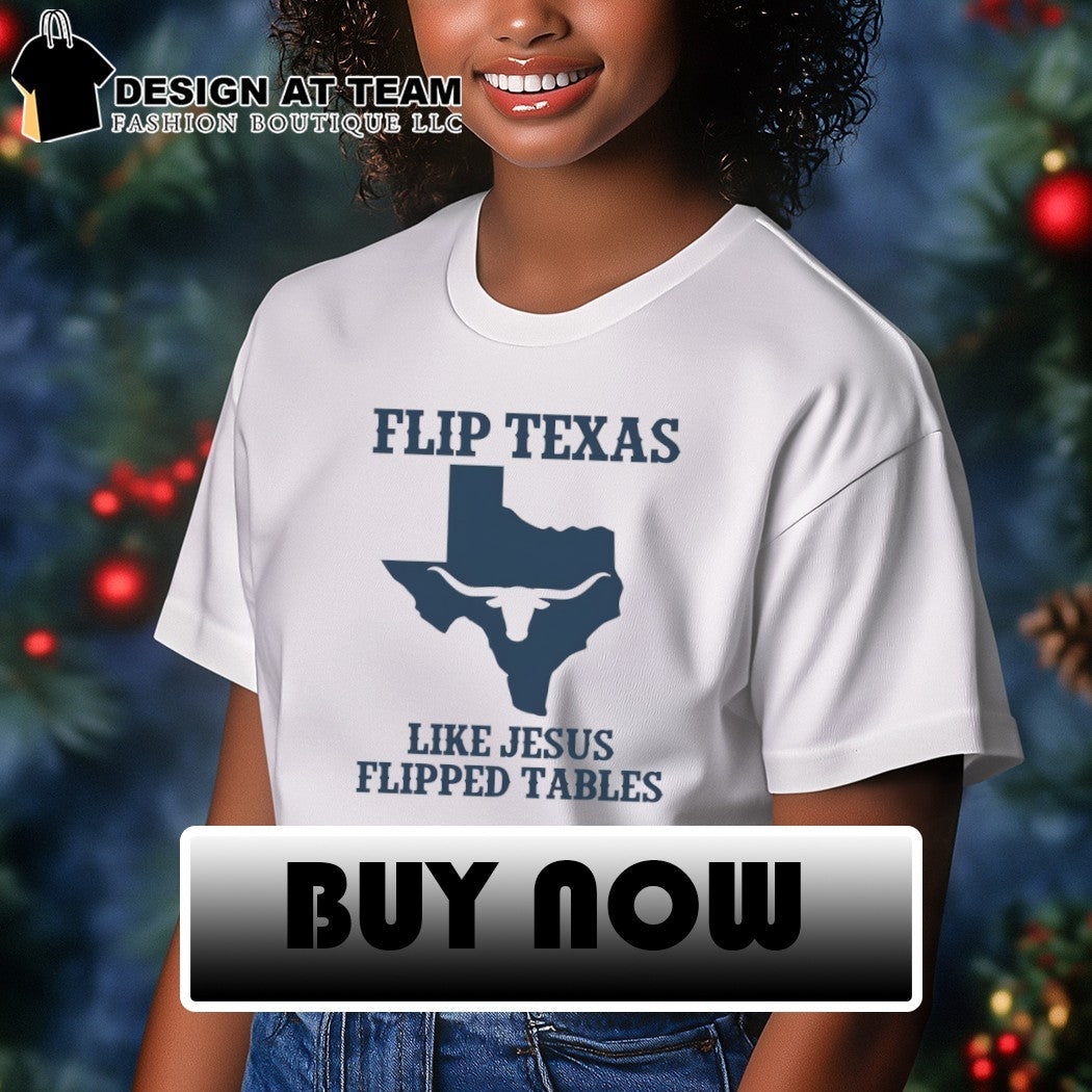 Texas Longhorn Texas Map Flip Texas like Jesus flipped tables 2026 shirt