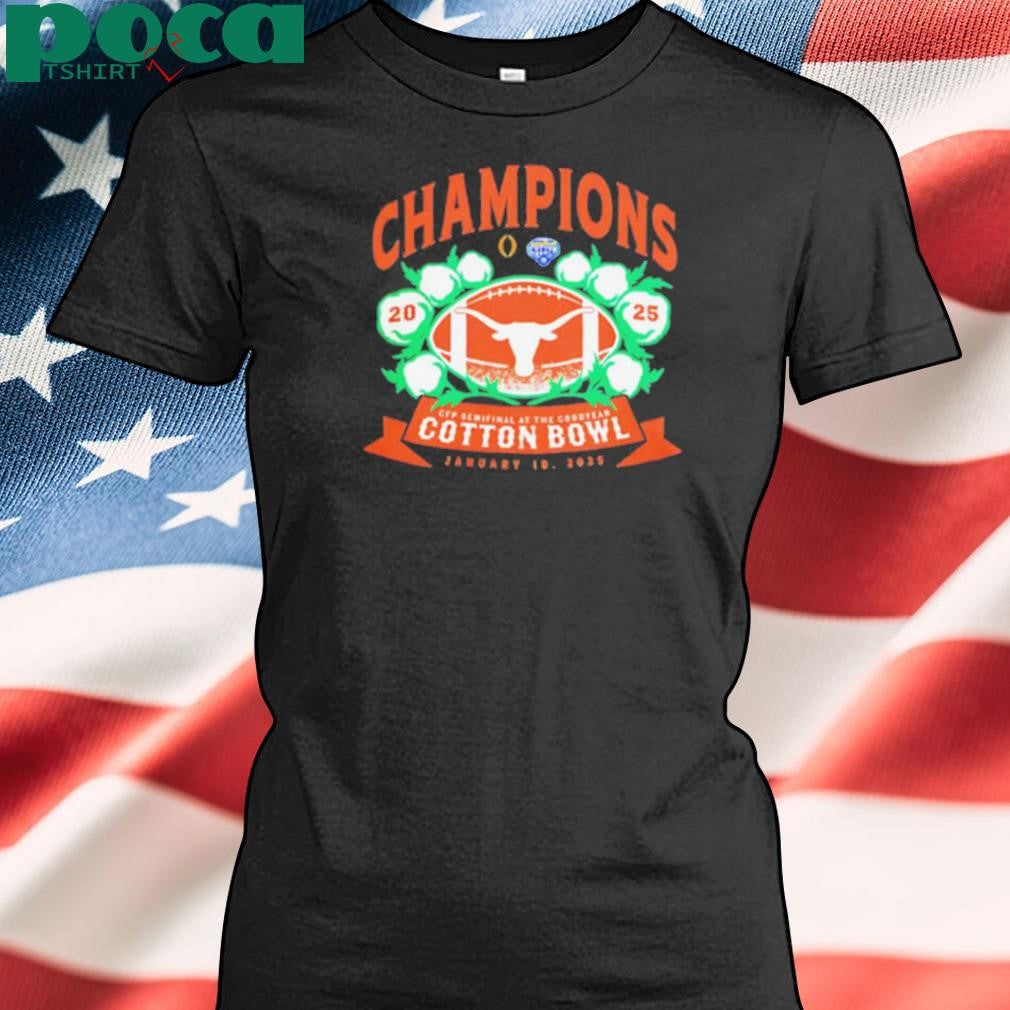 Texas Longhorns 2025 Cfp Semifinals At The Goodyear Cotton Bowl Champions shirt