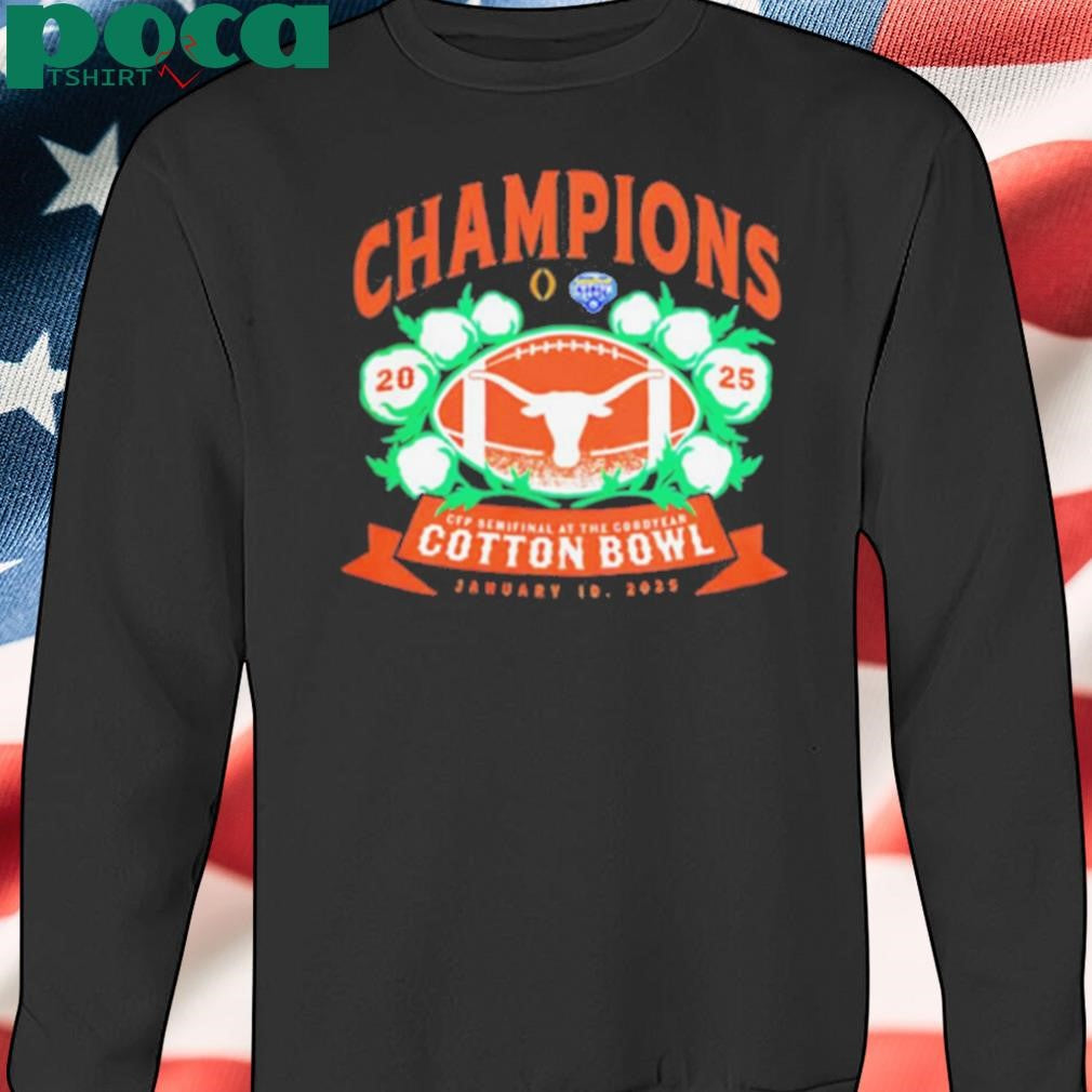 Texas Longhorns 2025 Cfp Semifinals At The Goodyear Cotton Bowl Champions shirt