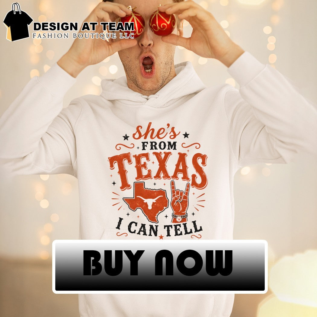 Texas Longhorns She’s from Texas I can tell Texas Map 2026 shirt